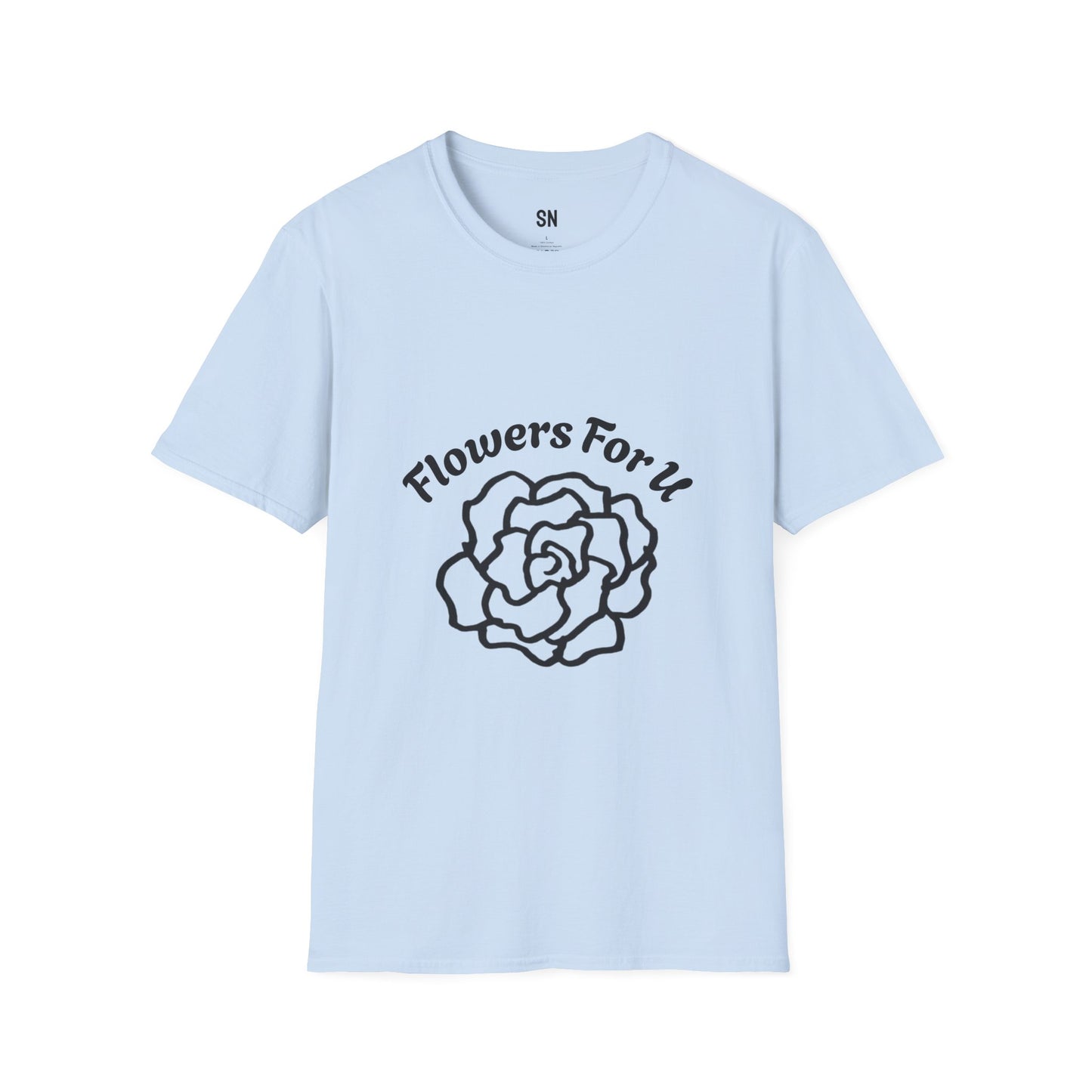 Flowers 4 U (Unisex)